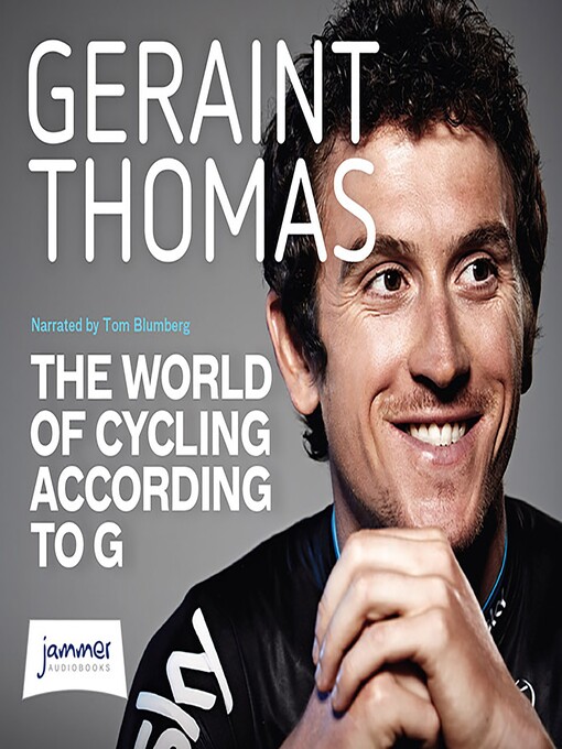 Title details for The World of Cycling According to G by Geraint Thomas - Available